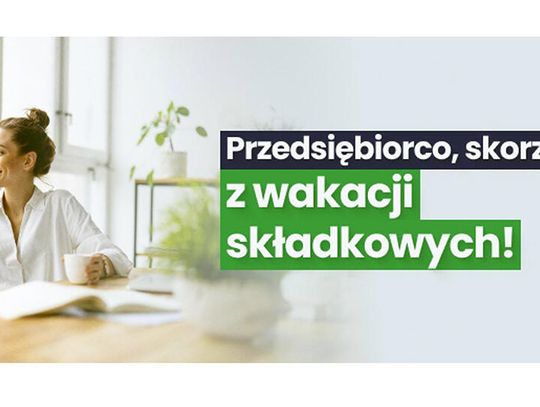 Wakacje składkowe ZUS